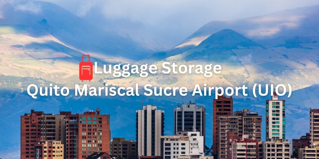 Luggage Storage at Quito Mariscal Sucre Airport (UIO)