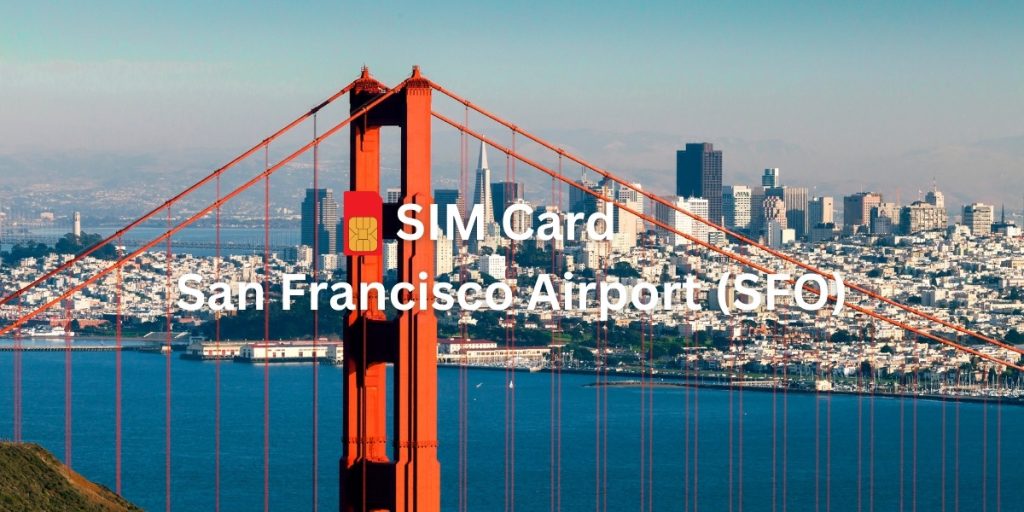 SIM Card at San Francisco Airport (SFO)